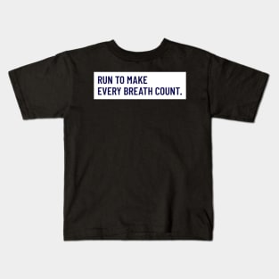 Run To Make Every Breath Count Running Kids T-Shirt